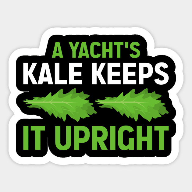 A yacht s kale keeps it upright Sticker by maxcode